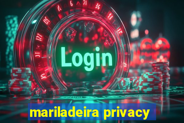 mariladeira privacy